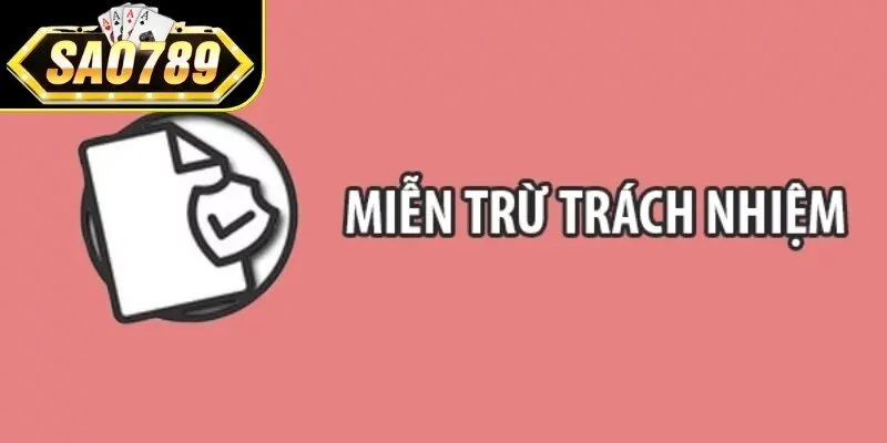Hiểu cơ bản thông tin về miễn trừ trách nhiệm